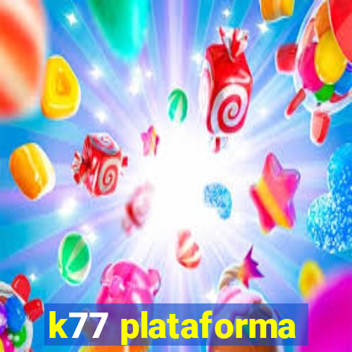 k77 plataforma